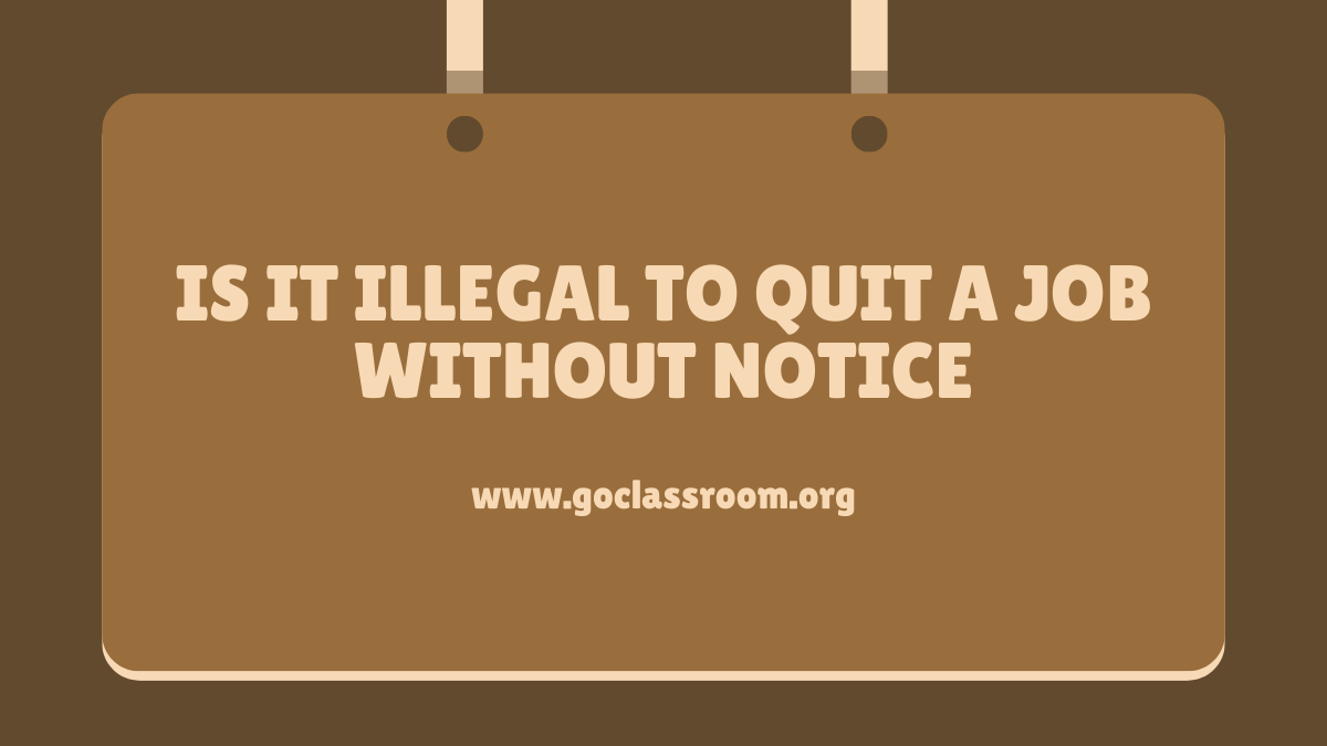 Is It Illegal to Quit a Job Without Notice