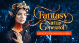 Best Fantasy Name Generator and List of Interesting Fantasy Names